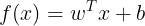 \large f(x)=w^Tx+b