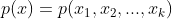 p(x)=p(x_{1},x_{2},...,x_{k})