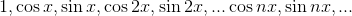 1,\cos x , \sin x,\cos 2x, \sin 2x,...\cos nx,\sin nx,...