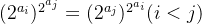 (2^{a_i})^{2^{a_{j}}} = (2^{a_j})^{2^{a_{i}}}(i < j)