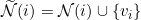 \small \widetilde{\mathcal{N}}(i)=\mathcal{N}(i)\cup \left \{ v_{i} \right \}