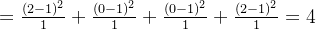 =\frac{(2-1)^{2}}{1}+\frac{(0-1)^{2}}{1}+\frac{(0-1)^{2}}{1}+\frac{(2-1)^{2}}{1}=4