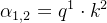 \alpha_{1,2}=q^1 \cdot k^2