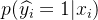 p(\widehat{y_{i}}=1|x_{i})