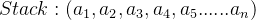 Stack: (a_{1},a_{2},a_{3},a_{4},a_{5}......a_{n})