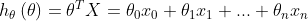 h_{\theta }\left ( \theta \right )=\theta ^{T}X = \theta_{0}x_{0}+\theta_{1}x_{1}+...+\theta_{n}x_{n}