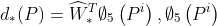 d_{*}(P)=\widehat{W}_{*}^{T} \emptyset_{5}\left(P^{i}\right), \emptyset_{5}\left(P^{i}\right)