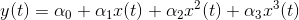 y(t) = \alpha _{0} + \alpha _{1} x(t) + \alpha _{2}x ^{2}(t)+ \alpha _{3}x ^{3}(t)