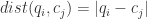 dist(q_{i},c_{j}) = |q_{i}-c_{j}|