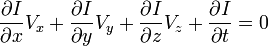 \frac{\partial I}{\partial x}V_x+\frac{\partial I}{\partial y}V_y+\frac{\partial I}{\partial z}V_z+\frac{\partial I}{\partial t} = 0