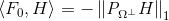 \left \langle F_{0},H \right \rangle=-\left \| \emph{P}_{\Omega ^{\perp }}H \right \|_{1}