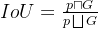 IoU=\frac{p\sqcap G}{p\bigsqcup G}