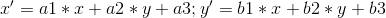 x'=a1*x+a2*y+a3; y'=b1*x+b2*y+b3