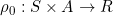 \small \rho_{0} :S\times A\rightarrow R