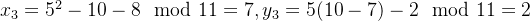 x_3=5^2-10-8 \mod 11=7,y_3=5(10-7)-2 \mod 11=2