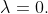 \lambda =0.