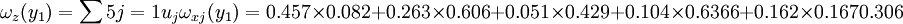 \omega_z(y_1)=\sum{5}{j=1}u_j\omega_{xj}(y_1)=0.457\times 0.082+0.263\times 0.606+0.051\times 0.429+0.104\times 0.6366+0.162\times 0.1670.306