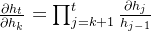 \frac{\partial h_t}{\partial h_k}=\prod_{j=k+1}^t\frac{\partial h_j}{h_{j-1}}