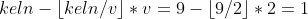 keln-\left \lfloor keln/v \right \rfloor*v=9-\left \lfloor 9/2 \right \rfloor*2=1