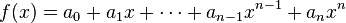 \ f(x) = a_0 + a_1 x + \cdots + a_{n - 1} x^{n - 1} + a_n x^n