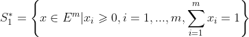 S_{1}^{*}=\left \{ x\in E^{m}|x_{i}\geqslant 0,i=1,...,m,\sum_{i=1}^{m}x_{i}=1\right \}