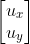 \begin{bmatrix} u_x\\ u_y \end{bmatrix}
