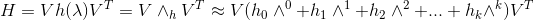 H=Vh(\lambda)V^T=V\wedge_hV^T\approx V(h_0\wedge^0+h_1\wedge^1+h_2\wedge^2+...+h_k\wedge^k)V^T