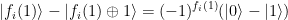 |f_{i}(1)\rangle - |f_{i}(1)\oplus 1\rangle=(-1)^{f_{i}(1)}(|0\rangle - |1\rangle)