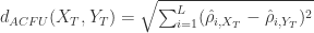 d_{ACFU}(X_{T},Y_{T}) =\sqrt{\sum_{i=1}^{L}(\hat{\rho}_{i,X_{T}}-\hat{\rho}_{i,Y_{T}})^{2}}