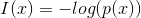 I(x) = -log(p(x))