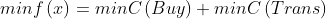 min f\left ( x \right ) = min C\left ( Buy \right ) + min C \left ( Trans \right )