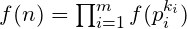 f(n) = \prod_{i=1}^{m} f(p_i^{k_i})