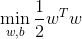 \min_{w,b} \frac{1}{2}w^{T}w