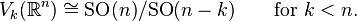 V_k(/mathbb R^n) /cong /mbox{SO}(n)//mbox{SO}(n-k)/qquad/mbox{for } k < n.