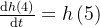 \frac{\mathrm{d} h(4)}{\mathrm{d} t}=h\left ( 5 \right )