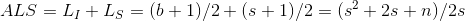 ALS = L_I+L_S = (b+1)/2 + (s+1)/2 = (s^2 +2s+n)/2s