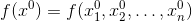 f(x^0)=f(x_1^0,x_2^0,\ldots,x_n^0)