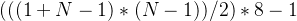 (((1+N-1)*(N-1))/2)*8-1