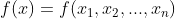 f(x)=f(x_1,x_2,...,x_n)