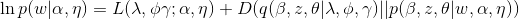 \ln p(w|\alpha ,\eta )=L(\lambda ,\phi \gamma ;\alpha ,\eta )+D(q(\beta ,z,\theta |\lambda ,\phi ,\gamma )||p(\beta ,z,\theta |w,\alpha ,\eta ))