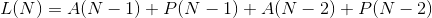 L(N) = A(N-1) + P(N-1) + A(N-2) + P(N-2)