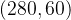 (280,60)