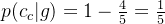 p(c_c|g)=1-\frac{4}{5}=\frac{1}{5}