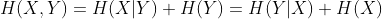 H(X,Y)=H(X|Y)+H(Y)=H(Y|X)+H(X)