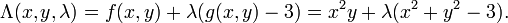 \Lambda(x, y, \lambda) = f(x,y) + \lambda (g(x, y)-3) = x^2y +  \lambda (x^2 + y^2 - 3). \,