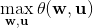 \max_{\mathbf{w,u}}\theta (\mathbf{w,u})