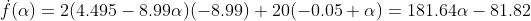 \dot f(\alpha)=2(4.495-8.99\alpha)(-8.99)+20(-0.05+\alpha)=181.64\alpha-81.82