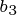\tiny b_{3}