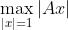 \max_{\left | x \right | = 1}\left | Ax \right |