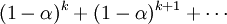 (1-\alpha)^k + (1-\alpha)^{k+1} + \cdots